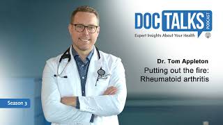 Putting out the fire of rheumatoid arthritis w/ Dr. Tom Appleton Profile