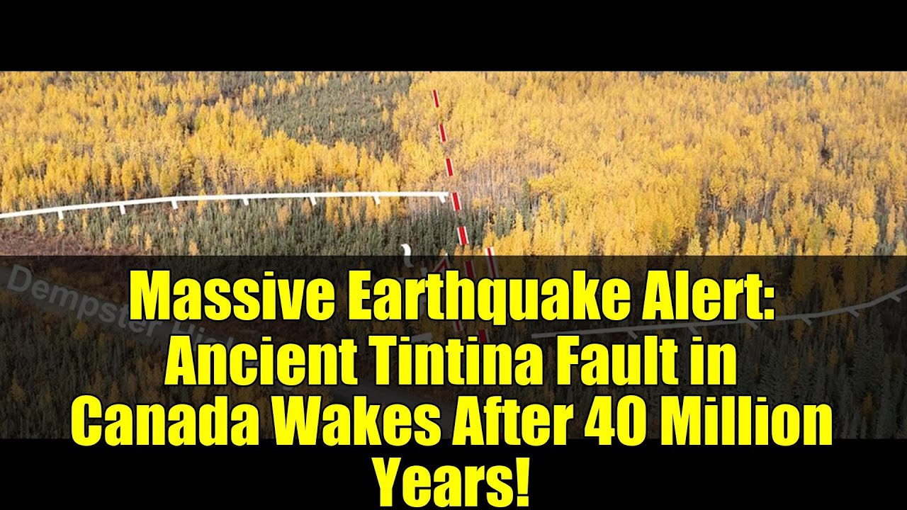 Massive Earthquake Alert: Ancient Tintina Fault in Canada Wakes After 40 Million Years!