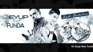 DJ Eyup feat. Funda - Hadi Bakalim  Resimi