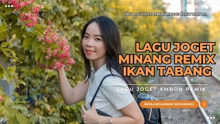 LAGU JOGET AMBON TERBARU 2025 REMIX MINANG IKAN TABANG
