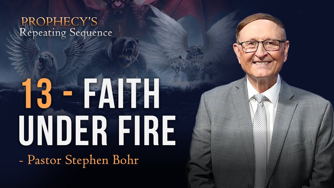 13. The Free Exercise of Faith Under Fire – Pr Stephen Bohr || Anchor: Prophecy’s Repeating Sequence
