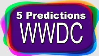 5 Predictions for WWDC screenshot 2