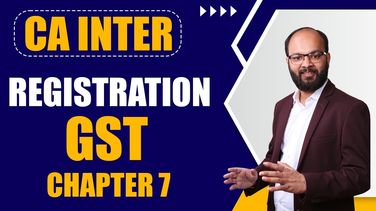 Registration GST Indirect Tax Chapter 7 CA Inter Taxation CA 