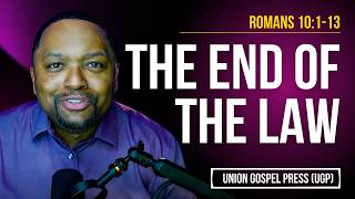 Romans 10:1-13 | The End of the Law