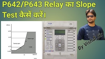 Alstom/Schneider P642 Relay slope testing Part1