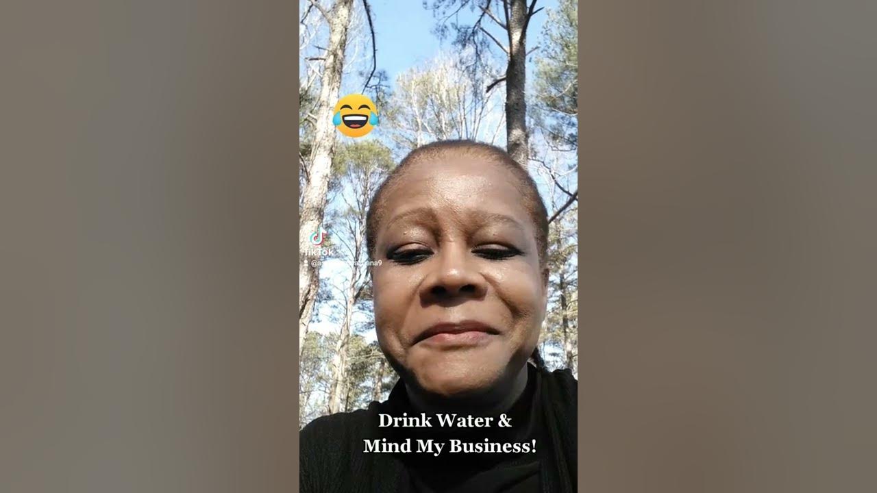I Drink Water & Mind My Business #IDrinkWaterNmindMyBusiness😂 #shorts #sharing #foryou #subscribers