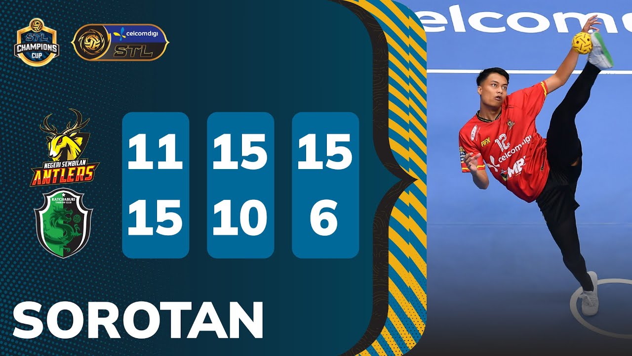 Sorotan: Negeri Sembilan Antlers 2-1 Ratchaburi Takraw Club | CelcomDigi STL Champions Cup 202