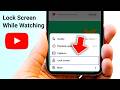 Lock Screen While Watching YouTube Video on Android &amp; iPhone