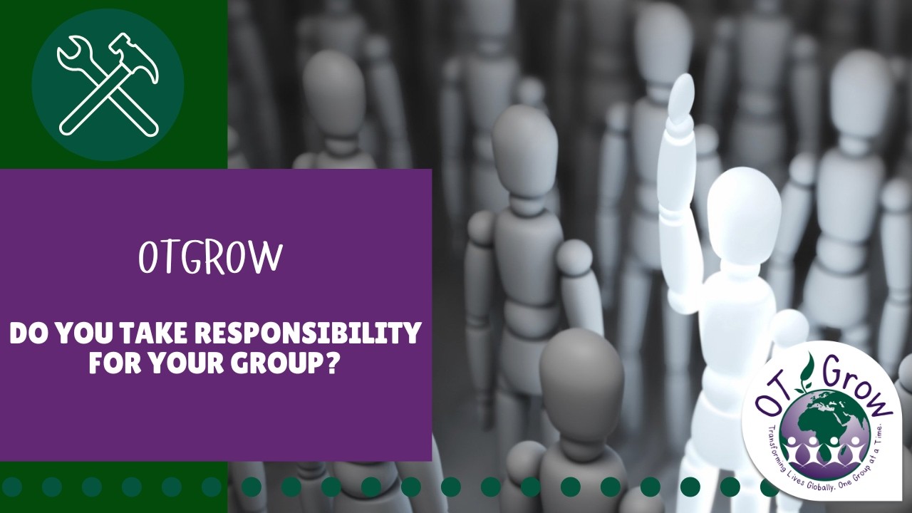 Do You Take Responsibility for Your Group?