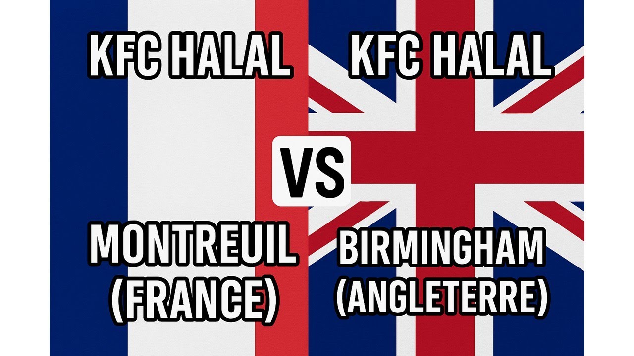 KFC HALEL  BIRMINGHAN (ANGLETERRE) VS KFC HALEL MOMTREUIL (FRANCE)