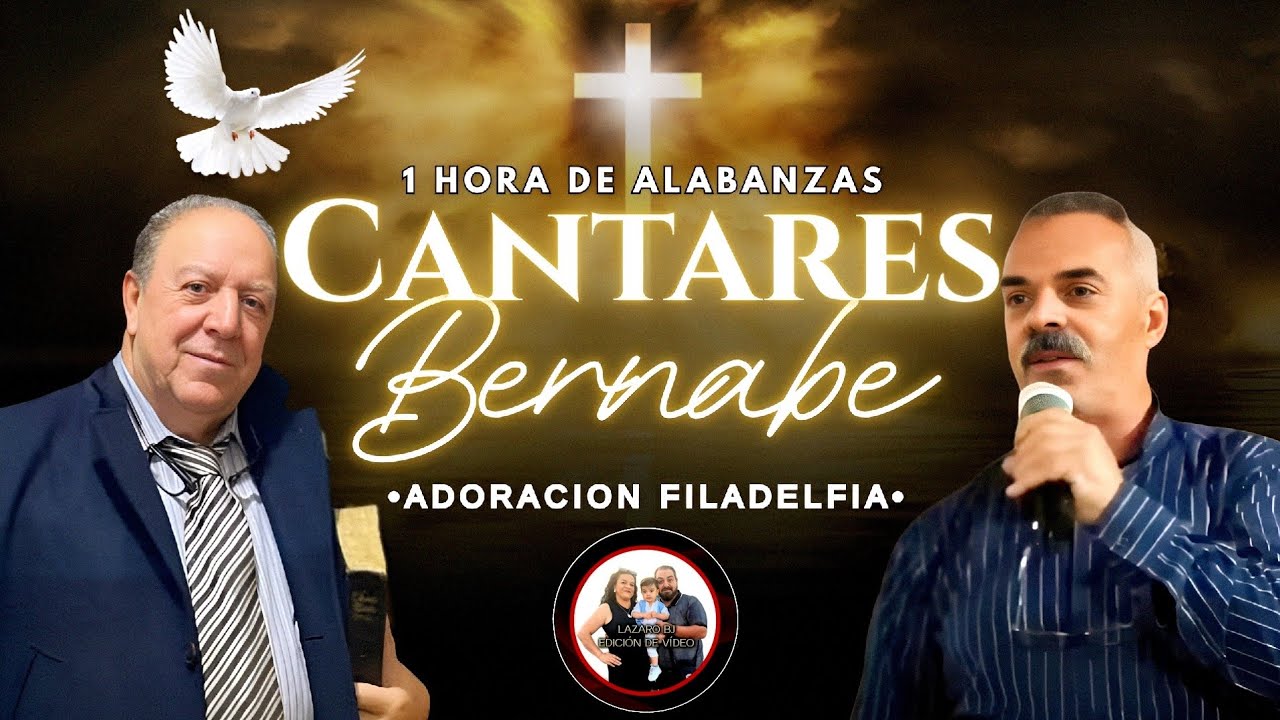 1 HORA DE ALABANZAS | JULIO Y BERNABE | ADORACION CRISTIANA | FILADELFIA 