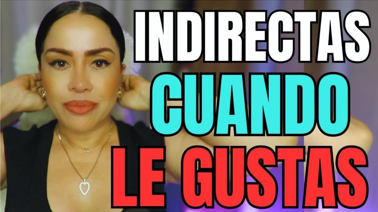 INDIRECTAS CUANDO DE VERDAD LE GUSTAS A ELLA/ Avanzarte