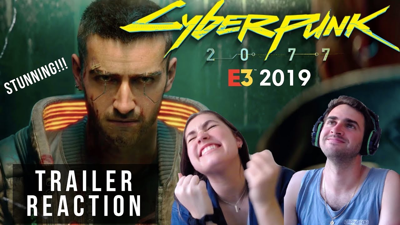 SO MUCH HYPE CYBERPUNK 2077 E3 2019 Cinematic Trailer Reaction YouTube