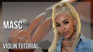 How To Play Masc By Doja Cat Ft Teezo Touchdown On Violin Tutorial