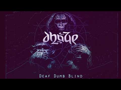 The Dhaze - Deaf Dumb Blind (Full Album)