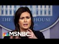 Sarah Sanders Caught Lying. So She Lies Again. | All In | MSNBC