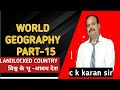 world geography , land locked country