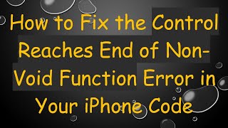 Celebrity How to Fix the Control Reaches End of Non-Void Function Error in Your iPhone Code Profile