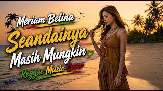 Download lagu If Only It Were Still Possible - Meriam Bellina | Reggae Version Cover