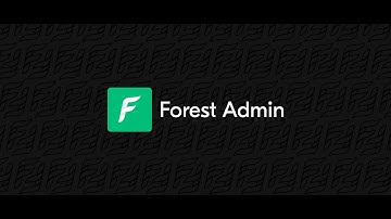 Forest Admin Quick Product Tour