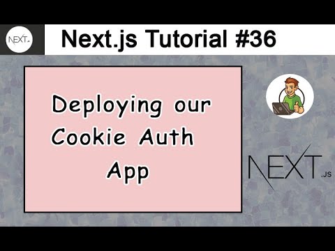 Deploying our Cookie Auth App in Next.js - YouTube
