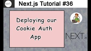 Deploying our Cookie Auth App in Next.js