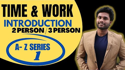 Time and Work | Part - 01 | Basics & Introduction| 2persons/ 3 persons | Kaneesh aptitude | SSC BANK