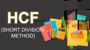HCF (SHORT DIVISION METHOD)