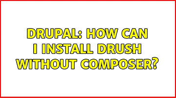 Drupal: How can I install Drush without Composer? (2 Solutions!!)