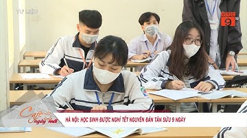 HÀ NỘI: HỌC SINH ĐƯỢC NGHỈ TẾT NGUYÊN ĐÁN TÂN SỬU 9 NGÀY
