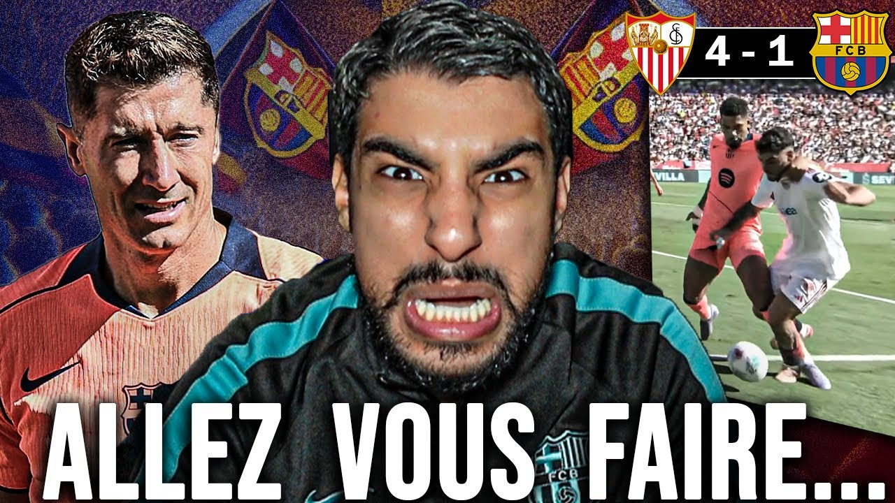 ALLEZ VOUS FAIRE FOUTRE !!! | Débrief: Séville 4 vs 1 Barça