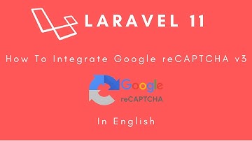 Laravel 11 - How to Add Google Recaptcha V3 in Laravel Project | step by step tutorial | English