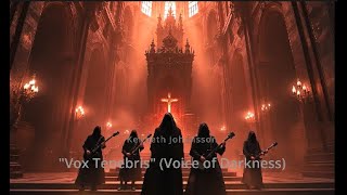 "Vox tenebris" (Voice of Darkness)