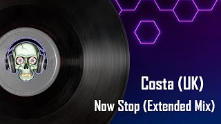 Costa (UK) - Now Stop (Extended Mix)