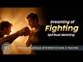 FIGHTING In Dreams Biblical And Spiritual Meaning Of Fighting In A Dream