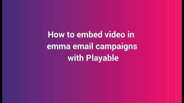 Video Email - How to embed video in emma email campaigns
