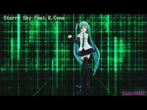 [MMD] Miku Starry Sky Feat R Cena [VOCALOID]