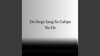 Da Strgo Jang Sa Gabpe Na De