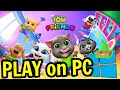  how to play  my talking tom friends  on pc  download and install usitility2