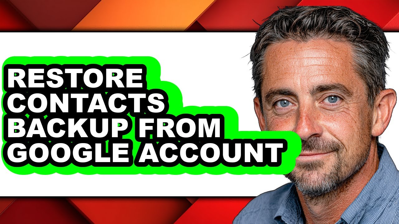 How to Restore Contacts Backup from Google Account (full Guide)