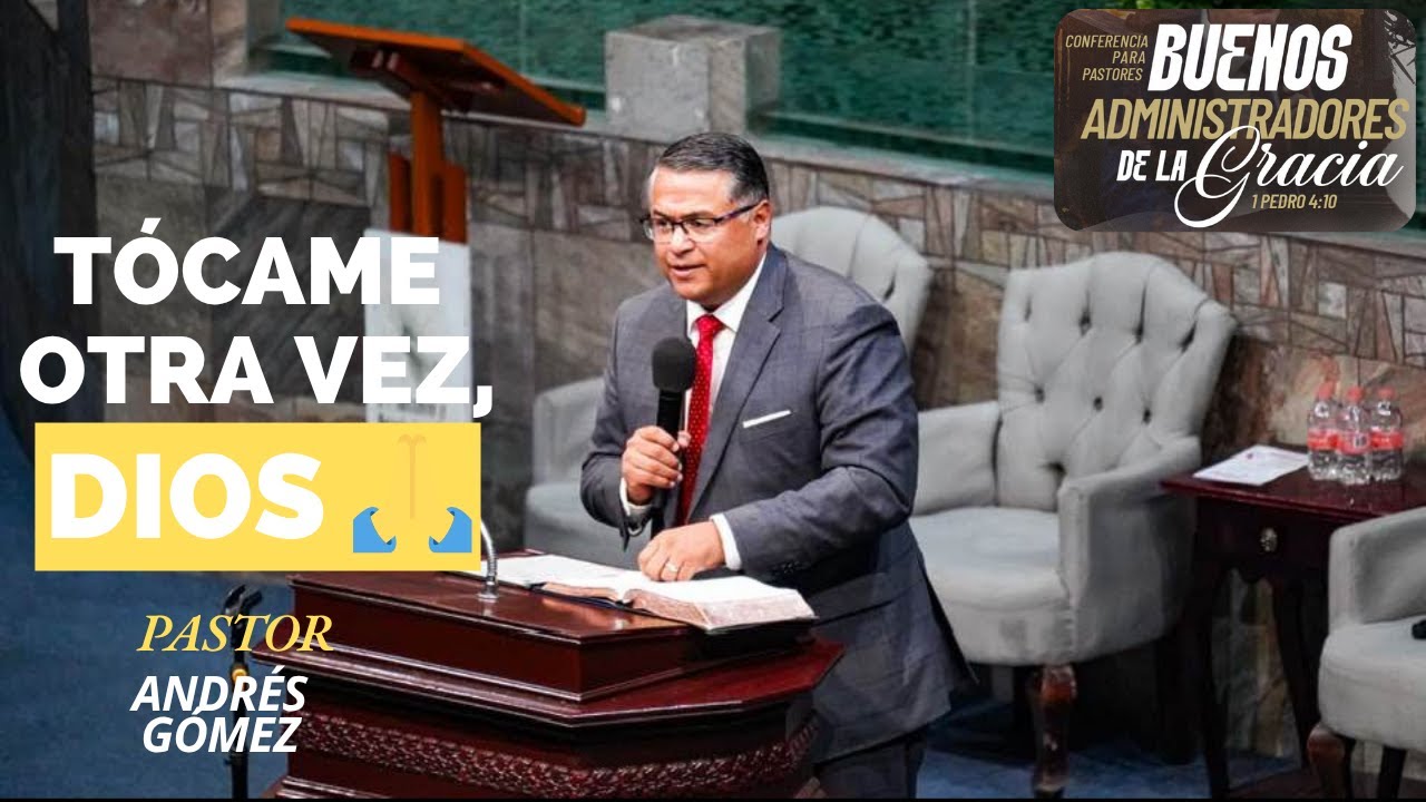 Pastor Andrés Gómez: TOCAME OTRA VEZ, DIOS 🙏. Predicación Bautista Fundamental.