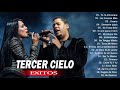 Tercer Cielo - Tercer Cielo sus mejores canciones mix nuevo album 20 grandes exitos