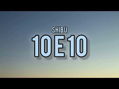 10 E 10 - Shibu | TF Vibes™ | lyrics video