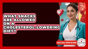 What Snacks Are Allowed on a Cholesterol-Lowering Diet? - Cholesterol Support Network