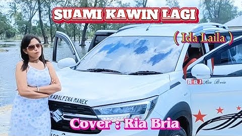 Ria Bria||Cover:SUAMI KAWIN LAGI( Ida Laila )