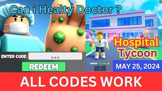 *All CODES WORK* Hospital Tycoon ROBLOX,| May 25, 2024