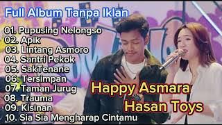 Happy asmara ft Hasan Toys, Pupusing Nelongso,Apik, Lintang Asmoro Full Album Terbaru #happyasmara