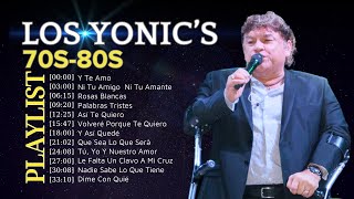 LOS YONIC'S (2024) SUS MÁS HERMOSAS CANCIONES ~ 1 HORA DE ÉXITOS DE LOS YONICS ~ 1980s Music