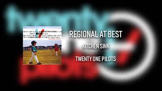 Video thumbnail of "twenty one pilots - Regional at Best - Kitchen Sink"