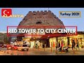 Alanya Red Tower to City Center walking tour - Turkey 2021(Kızılkule to Center)